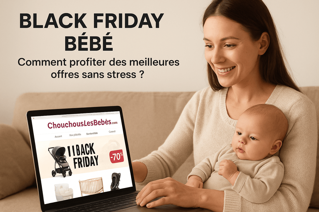Black Friday: Comment Profiter des Meilleures Offres - Chouchous les Bébés