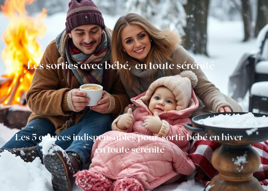 Les 5 astuces indispensables pour sortir bébé en hiver en toute sérénité